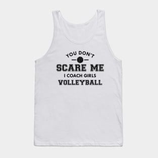 Volleyball Coach - You don't scare me I coach girls volleyball Tank Top